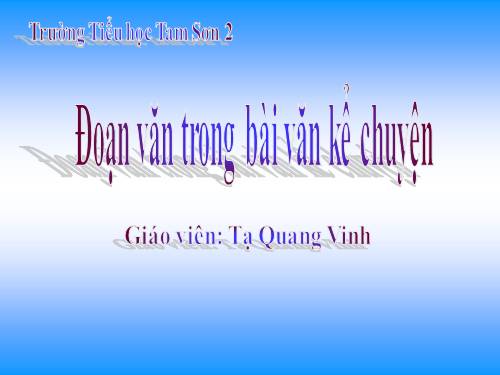 Tuần 5. Đoạn văn trong bài văn kể chuyện