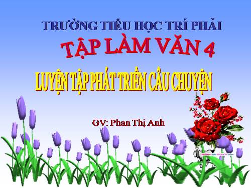 Tuần 7-8-9. Luyện tập phát triển câu chuyện