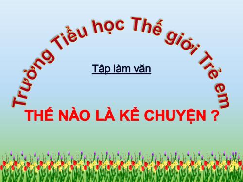 Tuần 1. Thế nào là kể chuyện?