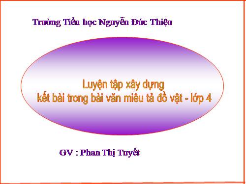 Tuần 19. Luyện tập xây dựng kết bài trong bài văn miêu tả đồ vật