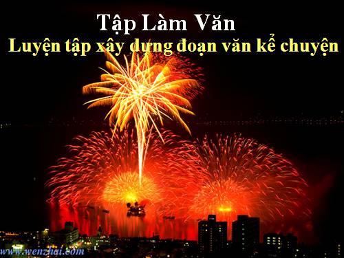 Tuần 6-7. Luyện tập xây dựng đoạn văn kể chuyện