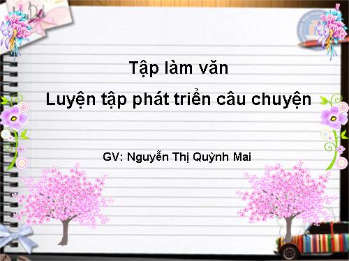 Tuần 7-8-9. Luyện tập phát triển câu chuyện