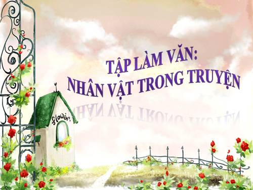 Tuần 1. Nhân vật trong truyện