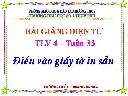 Tuần 30-33-34. Điền vào giấy tờ in sẵn