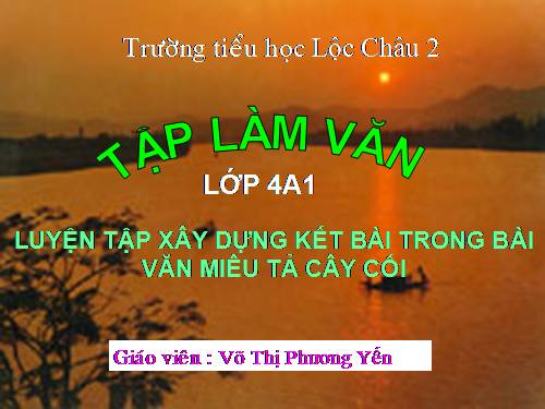 Tuần 26. Luyện tập xây dựng kết bài trong bài văn miêu tả cây cối