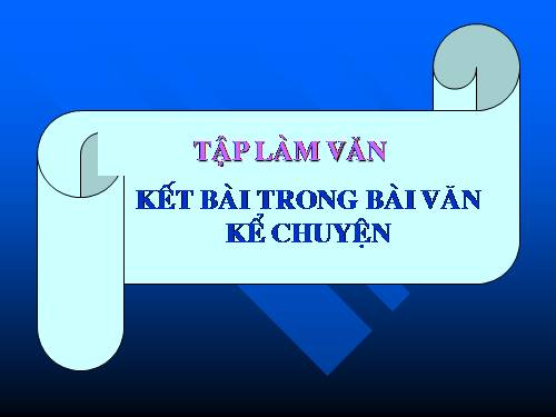 Tuần 12. Kết bài trong bài văn kể chuyện