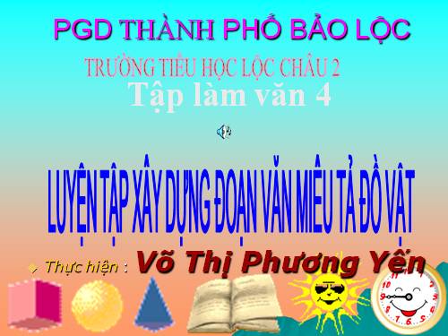 Tuần 17. Luyện tập xây dựng đoạn văn miêu tả đồ vật