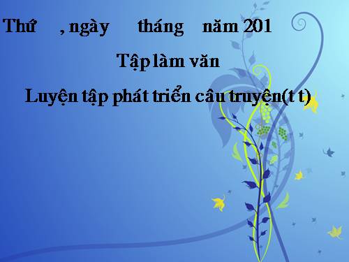 Tuần 7-8-9. Luyện tập phát triển câu chuyện