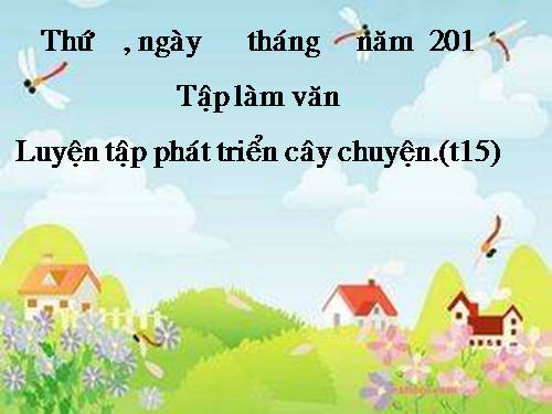 Tuần 7-8-9. Luyện tập phát triển câu chuyện