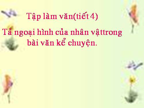 Tuần 2. Tả ngoại hình của nhân vật trong bài văn kể chuyện