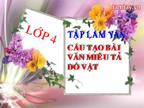 Tuần 14. Cấu tạo bài văn miêu tả đồ vật