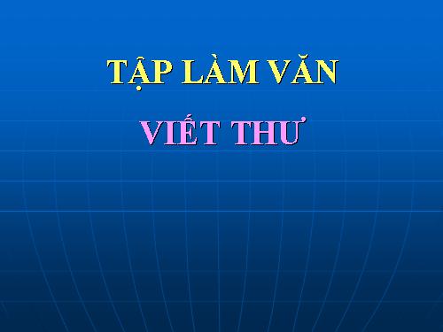 Tuần 3. Viết thư