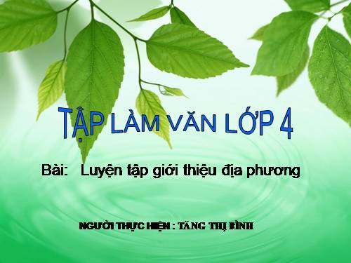 Tuần 16-20. Luyện tập giới thiệu địa phương