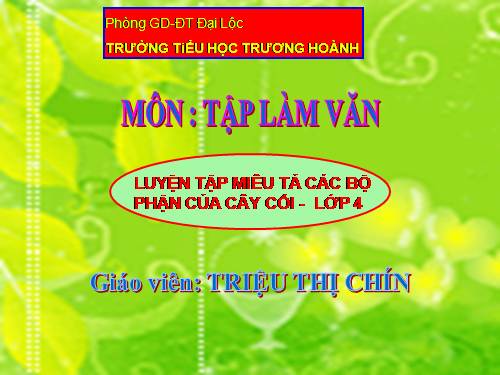 Tuần 22-23. Luyện tập miêu tả các bộ phận của cây cối