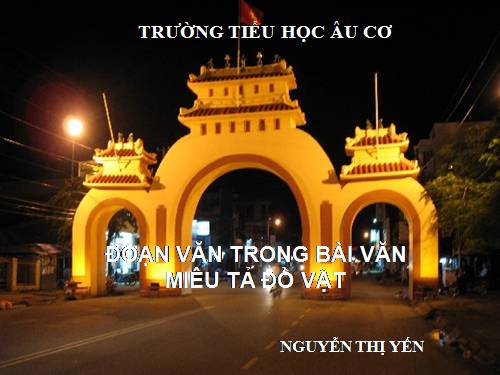 Tuần 17. Đoạn văn trong bài văn miêu tả đồ vật