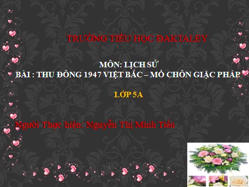 Bài 14. Thu - Đông 1947. Việt Bắc - Mồ chôn giặc Pháp