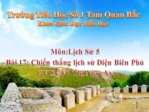 Bài 17. Chiến thắng lịch sử Điện Biên Phủ