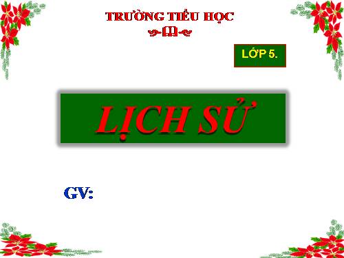 Bài 13. Thà hi sinh tất cả, chứ nhất định không chịu mất nước