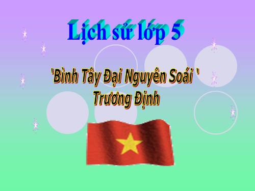 Bài 1. Bình Tây Đại nguyên soái Trương Định.