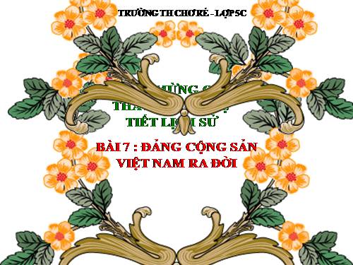 Bài 7. Đảng Cộng sản Việt Nam ra đời