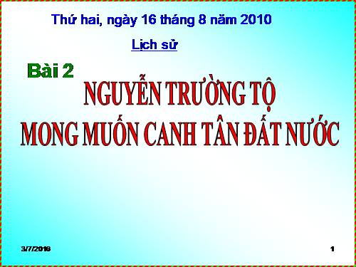 Bài 2. Nguyễn Trường Tộ mong muốn canh tân đất nước