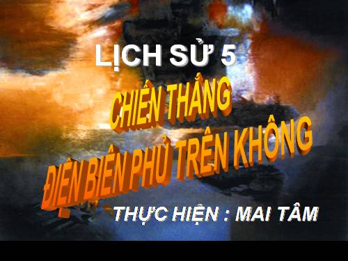 Bài 24. Chiến thắng Điện Biên Phủ trên không