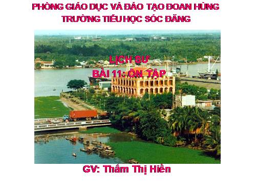 Bài 11. Ôn tập: Hơn tám mươi năm chống thực dân Pháp xâm lược và đô hộ (1858 - 1945)