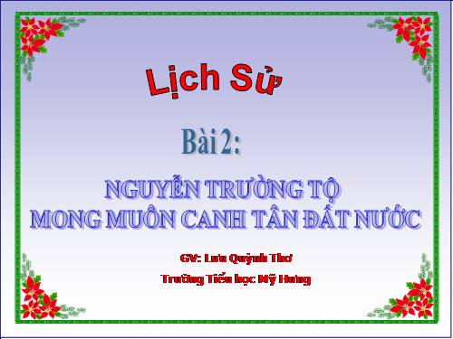 Bài 2. Nguyễn Trường Tộ mong muốn canh tân đất nước