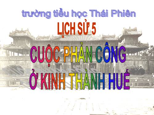 Bài 3. Cuộc phản công ở kinh thành Huế