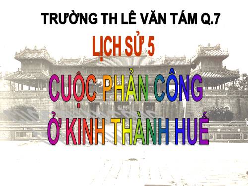 Bài 3. Cuộc phản công ở kinh thành Huế