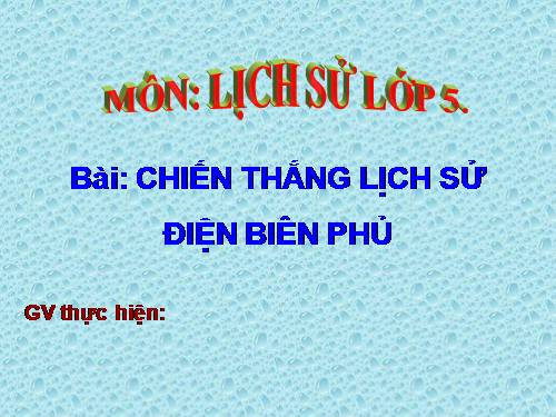 Bài 17. Chiến thắng lịch sử Điện Biên Phủ