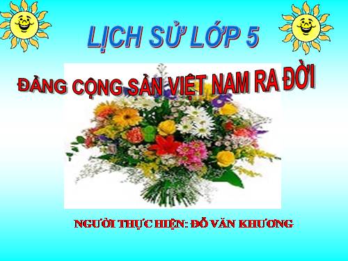 Bài 7. Đảng Cộng sản Việt Nam ra đời