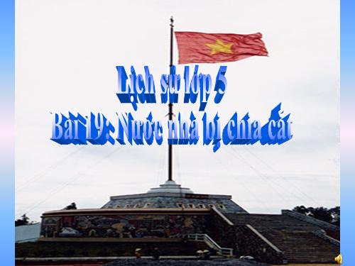 Bài 19. Nước nhà bị chia cắt