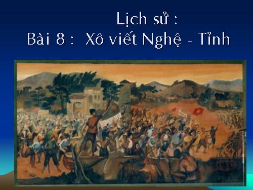 Bài 8. Xô viết Nghệ - Tĩnh