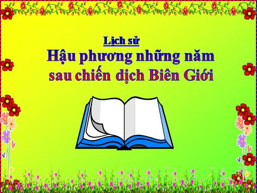 Bài 16. Hậu phương những năm sau chiến dịch Biên giới