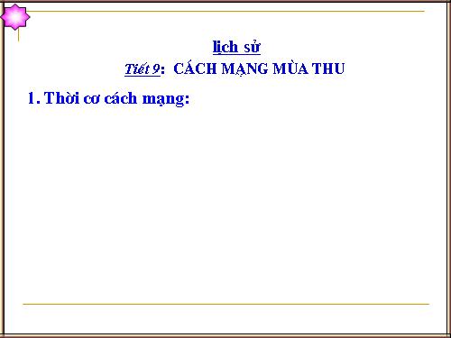 Bài 9. Cách mạng mùa thu