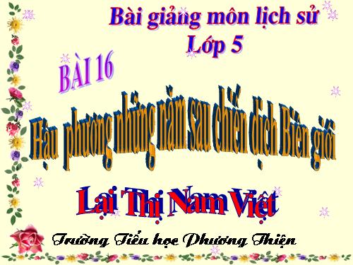 Bài 16. Hậu phương những năm sau chiến dịch Biên giới