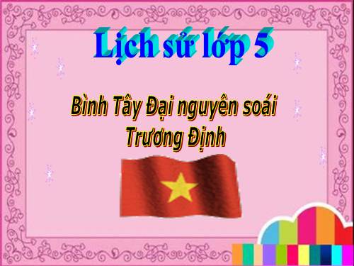 Bài 1. Bình Tây Đại nguyên soái Trương Định.