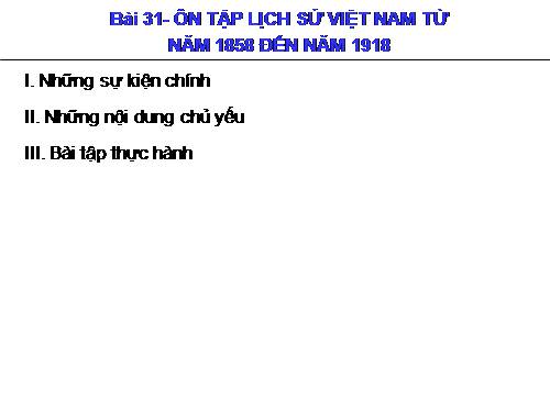 Bài 29. Ôn tập: Lịch sử nước ta từ giữa thế kỉ XIX đến nay