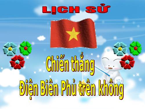 Bài 24. Chiến thắng Điện Biên Phủ trên không