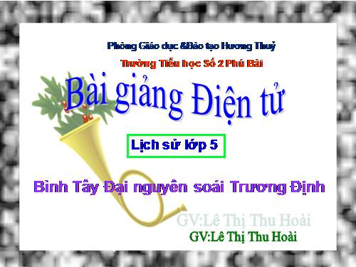 Bài 1. Bình Tây Đại nguyên soái Trương Định.