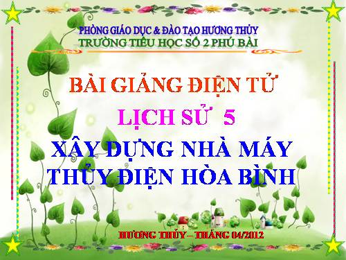 Bài 28. Xây dựng Nhà máy Thuỷ điện Hoà Bình