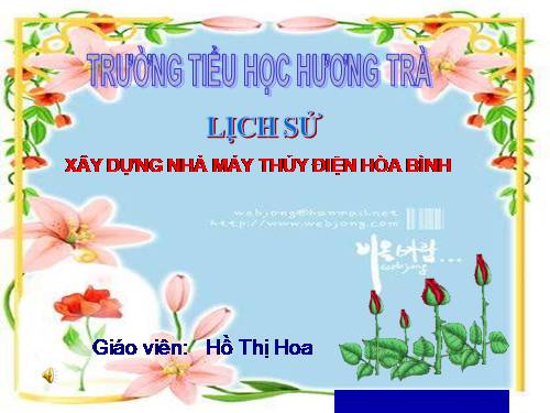 Bài 28. Xây dựng Nhà máy Thuỷ điện Hoà Bình