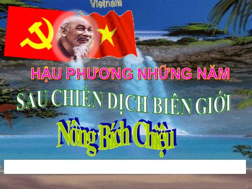 Bài 16. Hậu phương những năm sau chiến dịch Biên giới