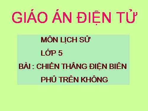 Bài 24. Chiến thắng Điện Biên Phủ trên không