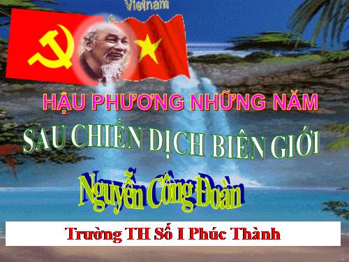 Bài 16. Hậu phương những năm sau chiến dịch Biên giới