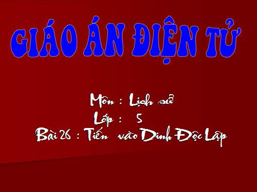 Bài 26. Tiến vào Dinh Độc Lập