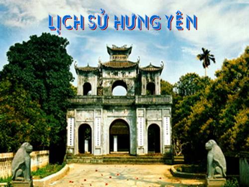 Lịch sử địa phương lớp 5- Hưng Yên