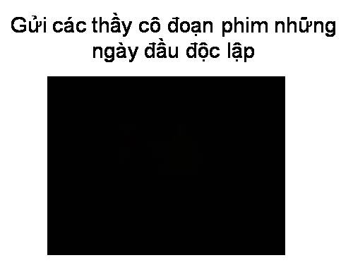 phim tư liệu về những ngày đầu độc lập