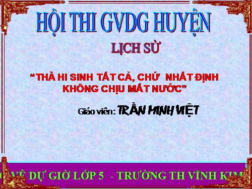 Bài 13. Thà hi sinh tất cả, chứ nhất định không chịu mất nước